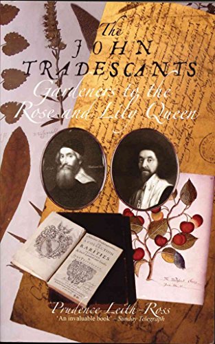 Imagen de archivo de The John Tradescants: Gardeners to the Rose and Lily Queen a la venta por Zoom Books Company