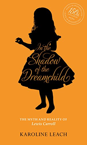 9780720613186: In the Shadow of the Dreamchild: The Myth and Reality of Lewis Carroll