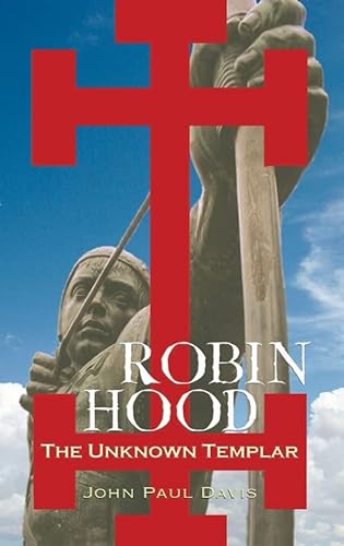 Robin Hood: The Unknown Templar - John Paul Davis
