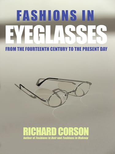 9780720613469: Fashions in Eyeglasses: From the 14th Century to the Present Day