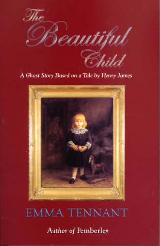 Stock image for The Beautiful Child: A Ghost Story Based on a Tale by Henry James for sale by ThriftBooks-Dallas
