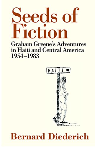 Stock image for The Seeds of Fiction : Graham Greene's Adventures in Haiti and Central America, 1954-1983 for sale by Better World Books