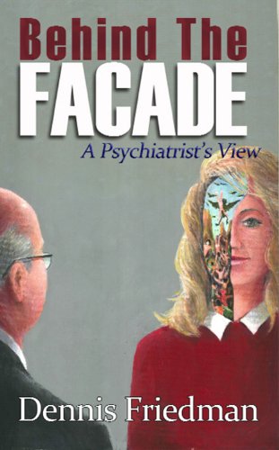 Imagen de archivo de Behind the Facade: A Psychiatrist's View (Illustrated) a la venta por WorldofBooks
