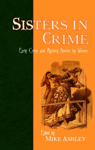 Imagen de archivo de Sisters In Crime: Early Crime and Mystery Stories by Women a la venta por Wonder Book