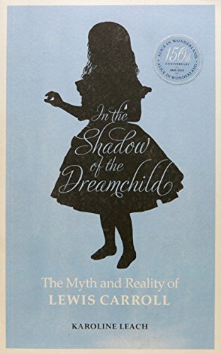 9780720618464: In the Shadow of the Dreamchild: The Myth and Reality of Lewis Carroll