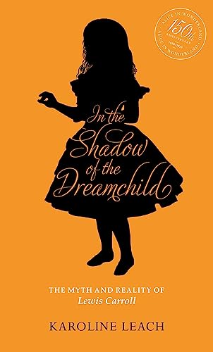 9780720618594: In the Shadow of the Dreamchild: The Myth and Reality of Lewis Carroll