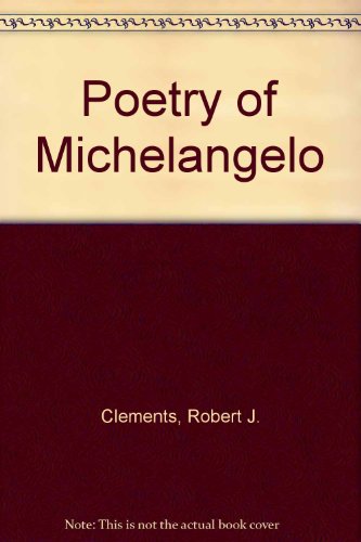 Poetry Of Michel Angelo (9780720666175) by Clements, Robert J.