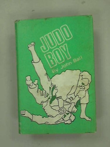 Judo Boy (9780720701586) by John Ball Jr.