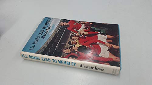 Stock image for All Roads Lead to Wembley for sale by SN Books Ltd