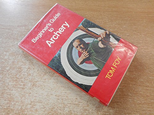 Beispielbild fr Beginner's Guide to Archery zum Verkauf von Dyfi Valley Bookshop