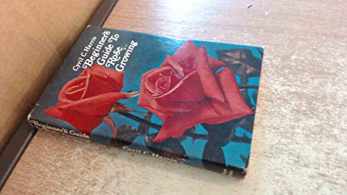 Stock image for Beginner's guide to rose growing for sale by ThriftBooks-Atlanta