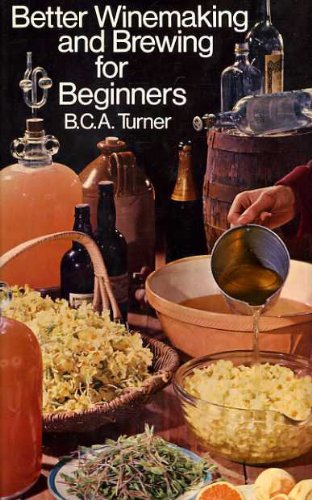 Stock image for Better Winemaking and Brewing for Beginners for sale by Better World Books