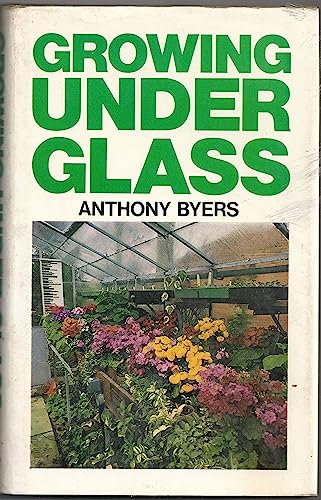 Stock image for Growing Under Glass for sale by Goldstone Books