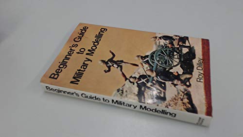 Imagen de archivo de Beginner's Guide to Military Modelling a la venta por WorldofBooks