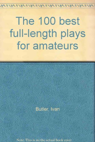 The 100 Best Full-length Plays for Amateurs