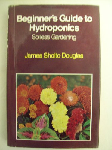 Beispielbild fr Beginners Guide to Hydroponics (Soilless Gardening) zum Verkauf von Reuseabook