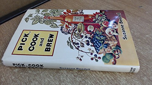 Stock image for Pick, Cook and Brew for sale by Better World Books