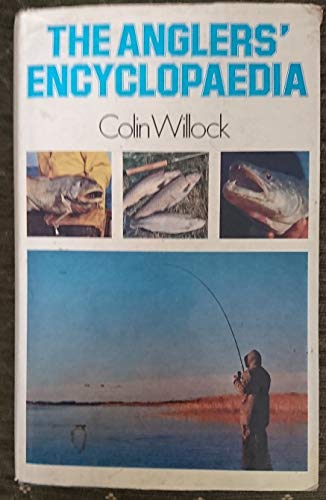 The anglers' encyclopaedia (9780720706390) by Willock, Colin D