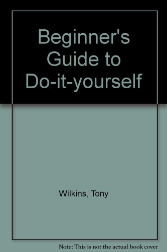 Beispielbild fr Beginner's Guide to Do-it-yourself zum Verkauf von AwesomeBooks