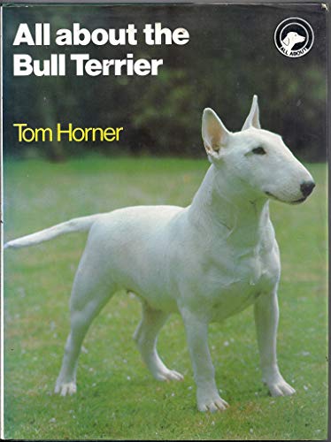 9780720706918: All About the Bull Terrier