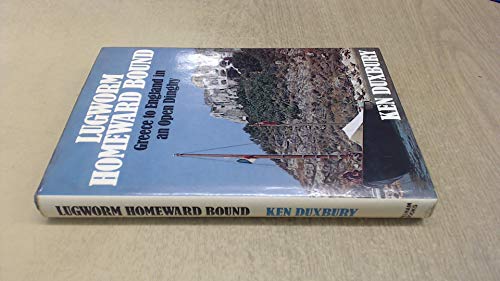 Stock image for Lugworm Homeward Bound: Greece to England in an Open Dinghy for sale by WorldofBooks