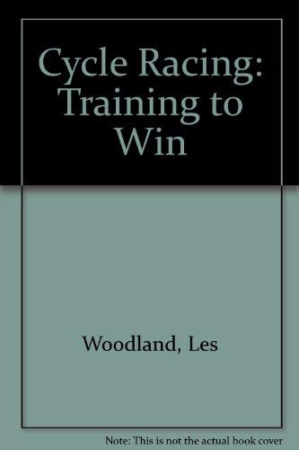 Stock image for Cycle Racing: Training to Win for sale by ThriftBooks-Atlanta