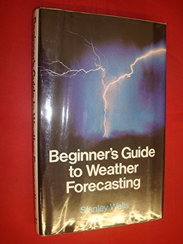 BEGINNER'S GUIDE TO WEATHER FORECASTING