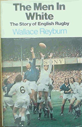 Imagen de archivo de The Men in White: The Story of English Rugby a la venta por Ryde Bookshop Ltd