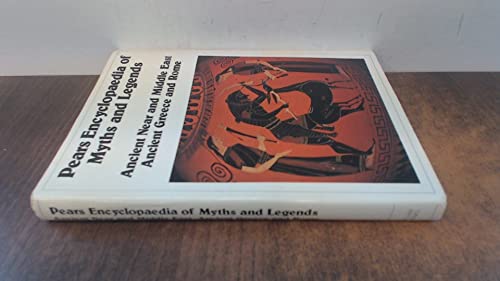 9780720708349: Pears Encyclopaedia of Myths and Legends: Ancient Near and Middle East, Ancient Greece and Rome