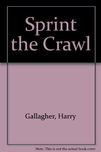 Beispielbild fr Sprint the Crawl zum Verkauf von Reuseabook