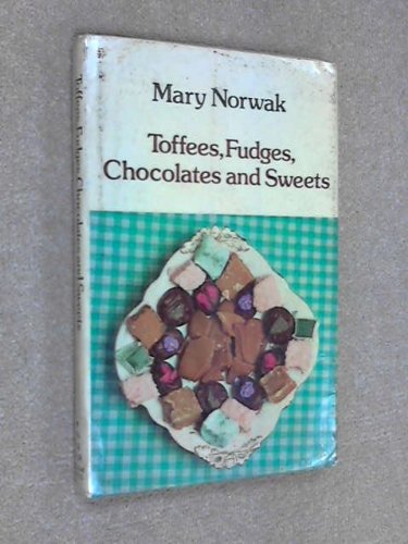 Imagen de archivo de Toffees, Fudges, Chocolates and Sweets a la venta por Sarah Zaluckyj