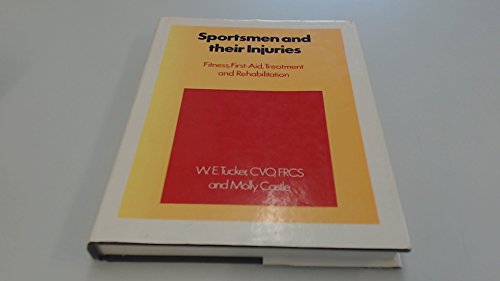 Stock image for SPORTSMEN AND THEIR INJURIES Fitness, first-Aid, Treatment and Rehabilitation for sale by Richard Sylvanus Williams (Est 1976)