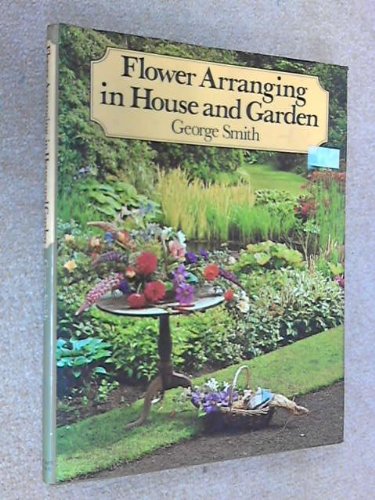 9780720709582: Flower Arranging in House and Garden