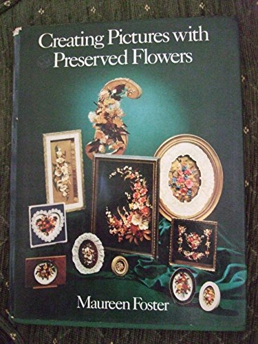 Beispielbild fr CREATING PICTURES WITH PRESERVED FLOWERS. zum Verkauf von Cambridge Rare Books
