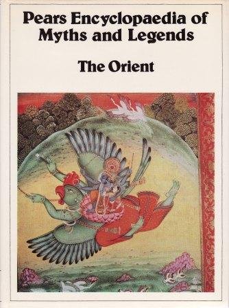 Pears Encyclopaedia of Myths and Legends: Orient