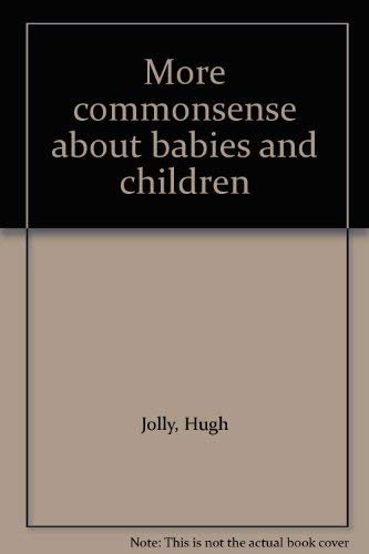 Stock image for More Commonsense about Babies and Children for sale by Victoria Bookshop