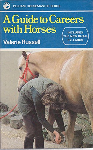 Imagen de archivo de A Guide to Careers with Horses a la venta por G. & J. CHESTERS
