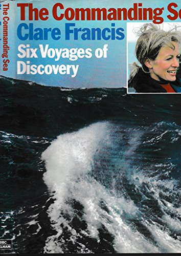 Stock image for Commanding Sea: Six Voyages of Discovery for sale by AwesomeBooks