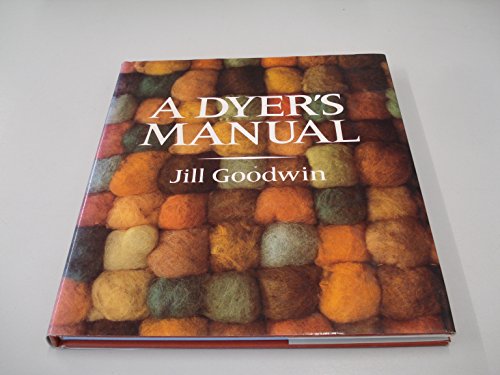 Stock image for A Dyer's Manual, First Edition for sale by GoldenWavesOfBooks