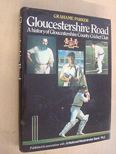 Stock image for Gloucestershire Road: History of Gloucestershire County Cricket Club for sale by WorldofBooks