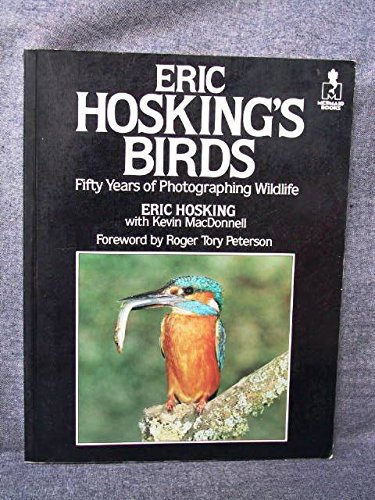 Stock image for Eric Hosking's Birds : Fifty Years of Photographic Wildlife for sale by Better World Books