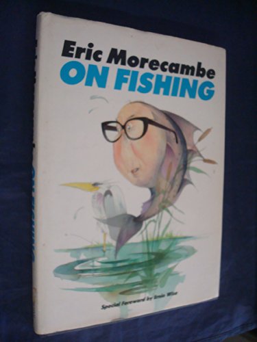 Imagen de archivo de Eric Morecambe on Fishing a la venta por Better World Books