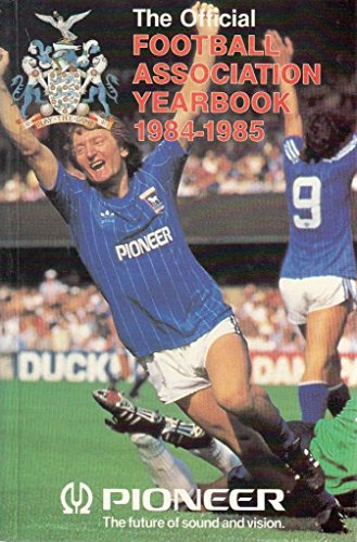 Imagen de archivo de The Official F.A. Year Book 1984-85 (Includes Football League and Scottish League Fixtures) a la venta por Richard Thornton Books PBFA