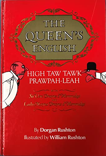 THE QUEEN'S ENGLISH: High Taw Tawk Prawpah-leah with Siir Vere Brayne d'Hemmidge and Lady Mayna B...