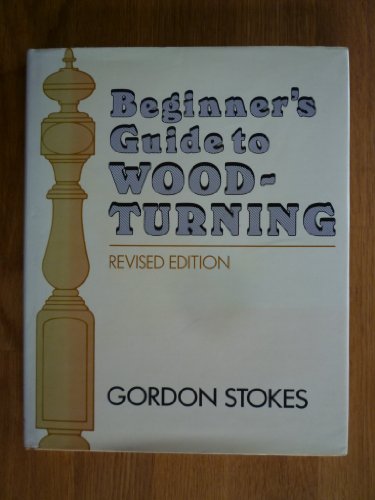 Imagen de archivo de Beginner's Guide to Woodturning a la venta por WeBuyBooks