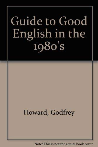 9780720716412: Guide to Good English in the 1980's