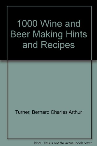 Stock image for 1000 Wine and Beer Making Hints and Recipes for sale by WorldofBooks