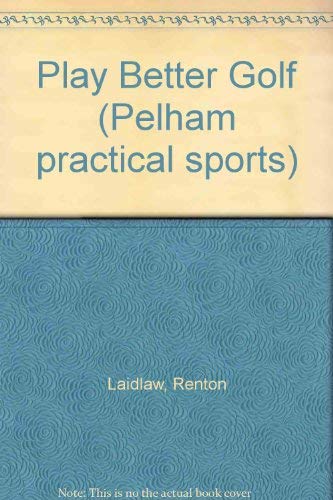 Stock image for Playing Better Golf (Pelham practical sports) for sale by Goldstone Books