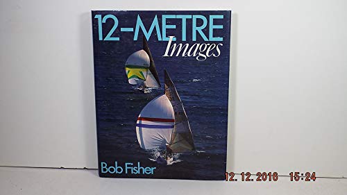 Stock image for 12-Metre Images for sale by Better World Books: West