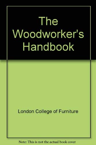 Beispielbild fr The Woodworker's Handbook: A Complete Course For Craftsmen, do-IT-Yourselfers And Hobbyists zum Verkauf von WorldofBooks